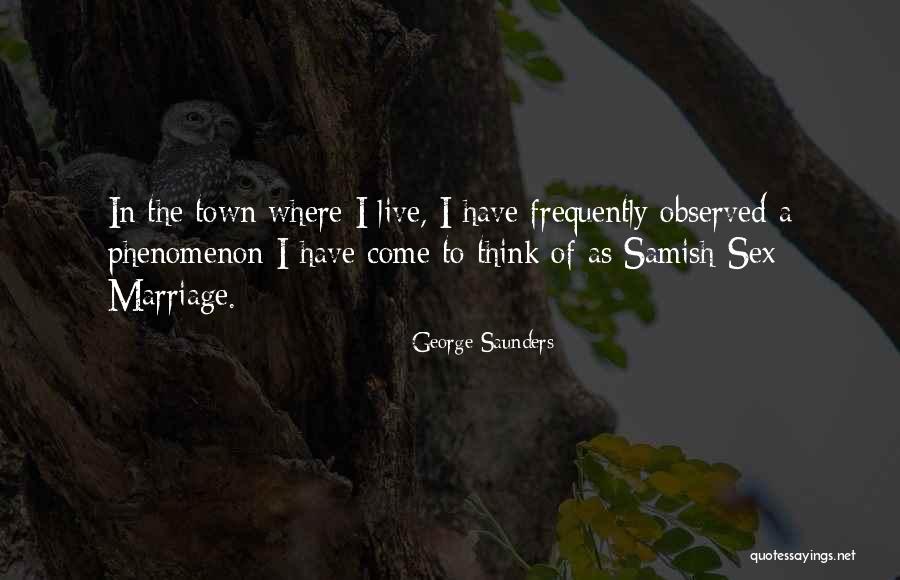 Marriage From Our Town Quotes By George Saunders Marriage From Our Town Quotes By George Saunders