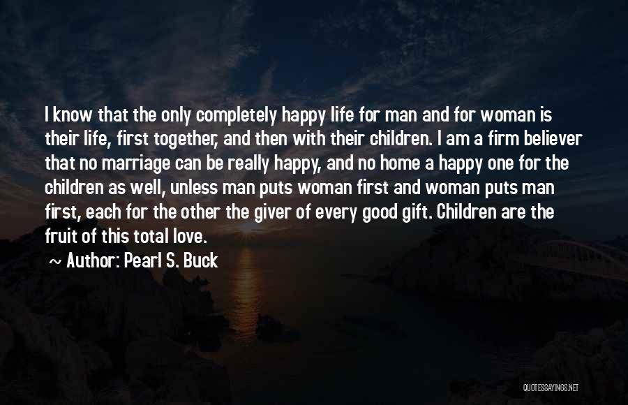 Marriage From The Giver Quotes By Pearl S. Buck