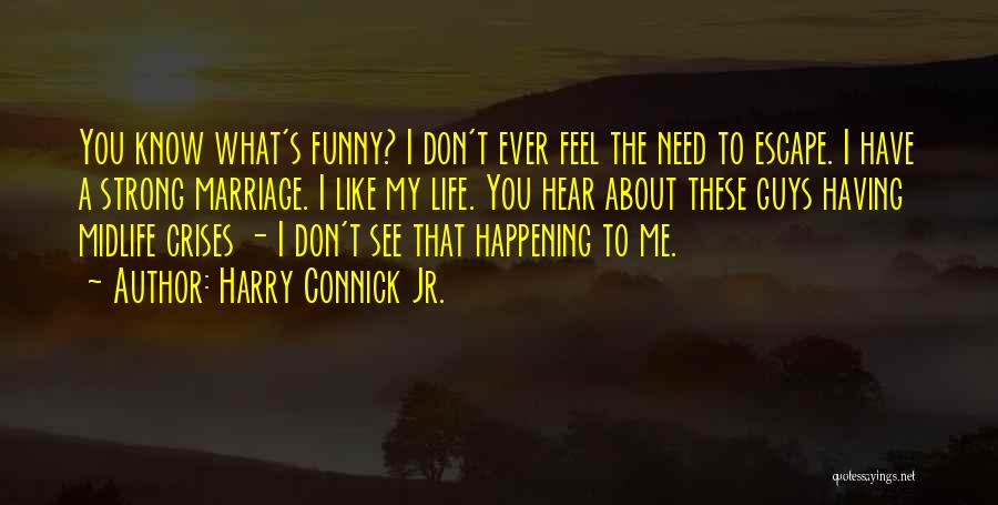 Marriage Funny Quotes By Harry Connick Jr.
