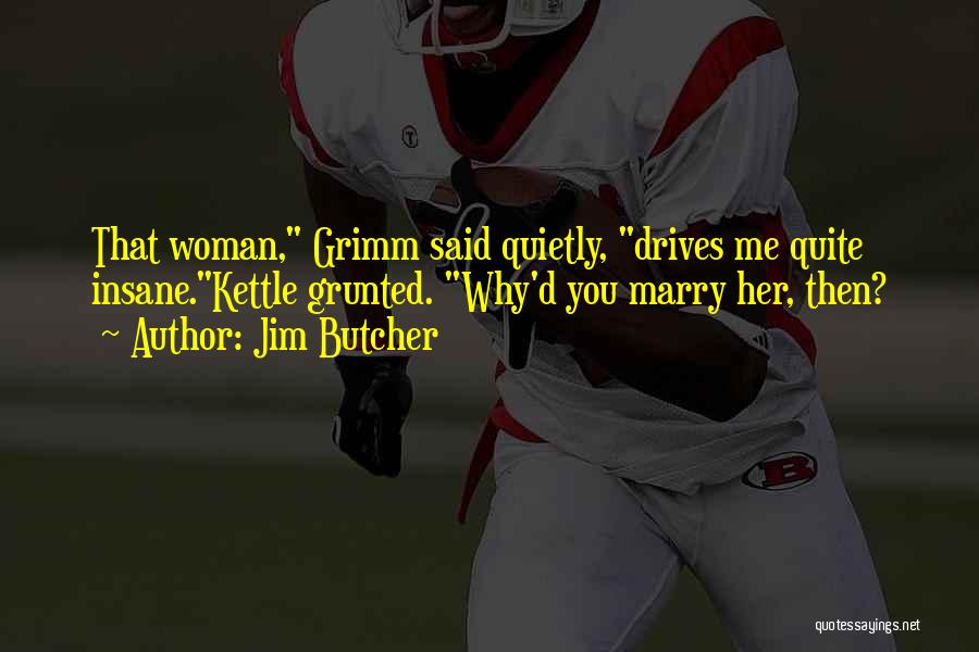 Marriage Funny Quotes By Jim Butcher