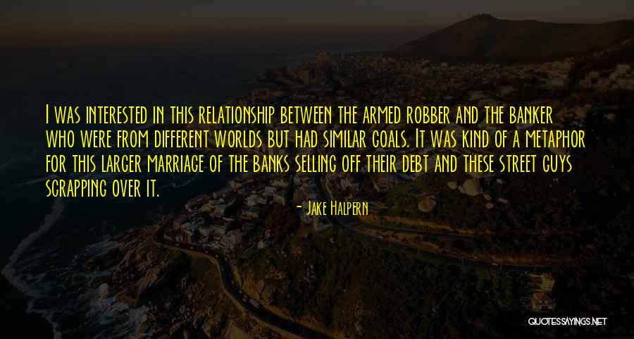 Marriage Goals Quotes By Jake Halpern Marriage Goals Quotes By Jake Halpern
