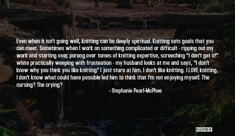 Marriage Goals Quotes By Stephanie Pearl-McPhee Marriage Goals Quotes By Stephanie Pearl-McPhee