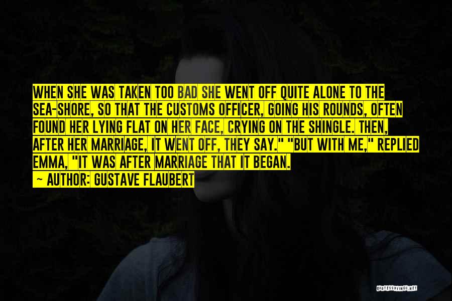 Marriage Going Bad Quotes By Gustave Flaubert