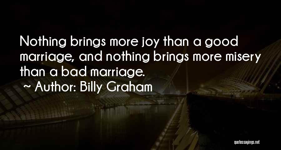 Marriage Gone Bad Quotes By Billy Graham