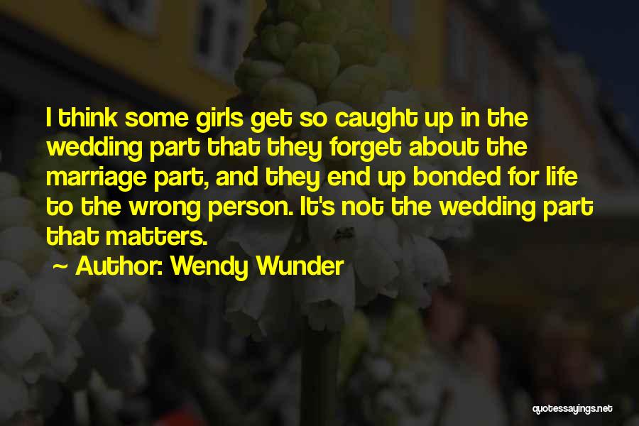 Marriage Gone Wrong Quotes By Wendy Wunder