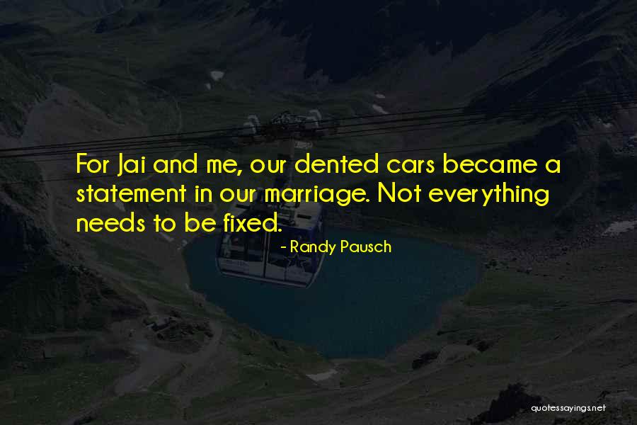 Marriage Got Fixed Quotes By Randy Pausch Marriage Got Fixed Quotes By Randy Pausch