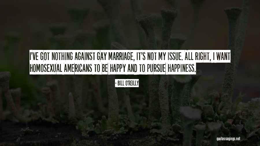 Marriage Happiness Quotes By Bill O'Reilly Marriage Happiness Quotes By Bill O'Reilly