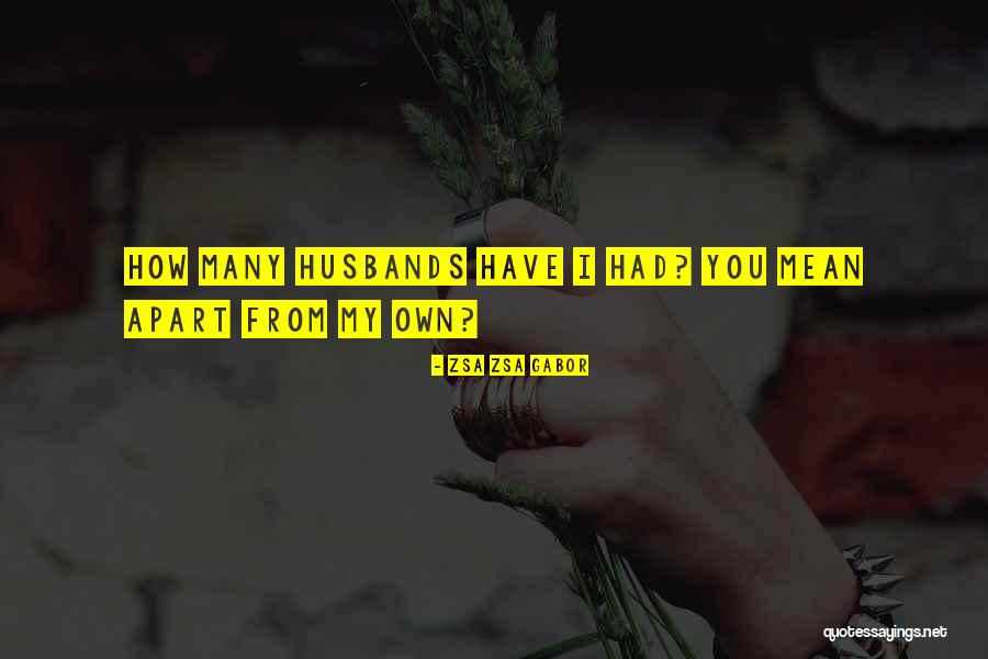 Marriage Humour Quotes By Zsa Zsa Gabor Marriage Humour Quotes By Zsa Zsa Gabor