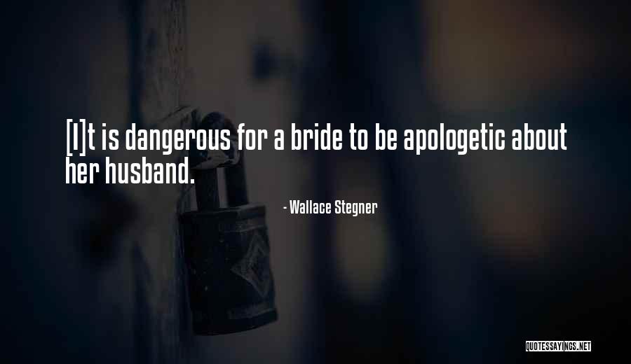 Marriage Husbands Quotes By Wallace Stegner Marriage Husbands Quotes By Wallace Stegner