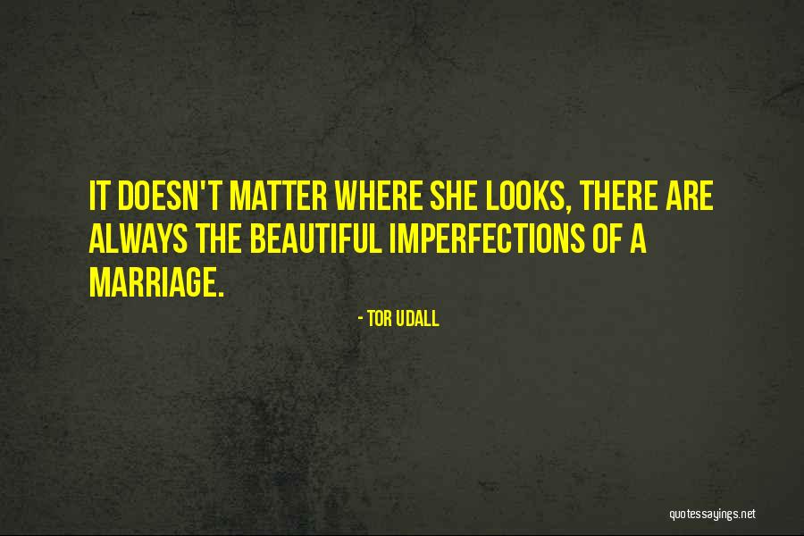 Marriage Imperfections Quotes By Tor Udall Marriage Imperfections Quotes By Tor Udall