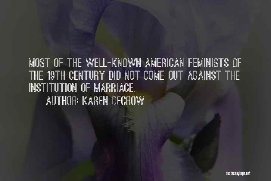 Marriage In The 19th Century Quotes By Karen DeCrow