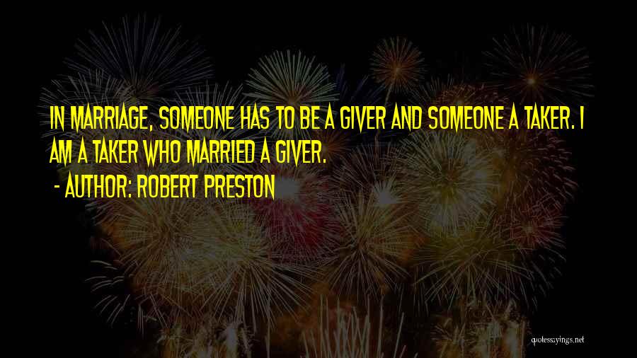 Marriage In The Giver Quotes By Robert Preston