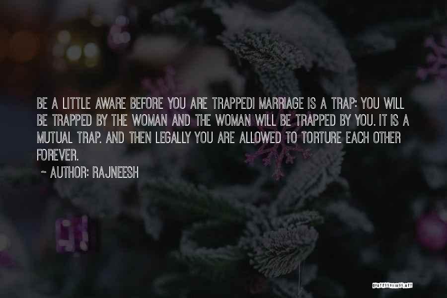 Marriage Is A Trap Quotes By Rajneesh