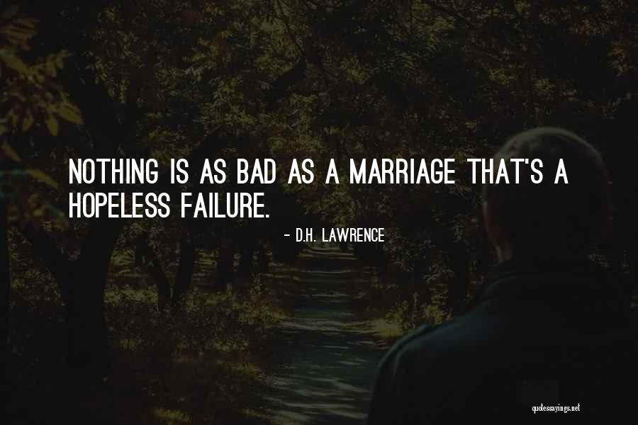 Marriage Is Bad Quotes By D.H. Lawrence Marriage Is Bad Quotes By D.H. Lawrence
