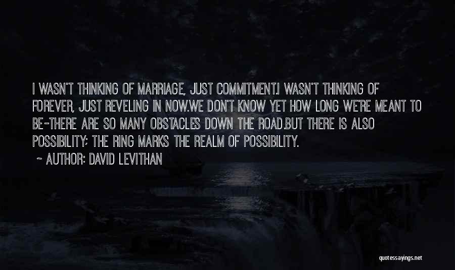 Marriage Is Commitment Quotes By David Levithan