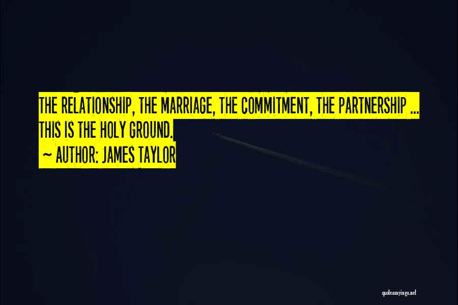 Marriage Is Commitment Quotes By James Taylor