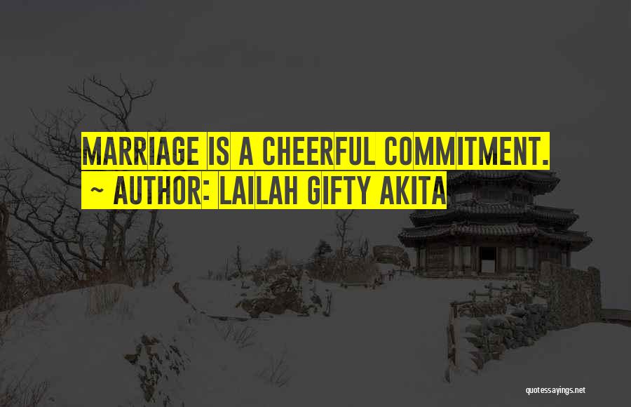 Marriage Is Commitment Quotes By Lailah Gifty Akita