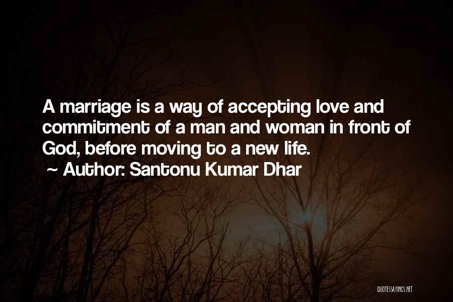 Marriage Is Commitment Quotes By Santonu Kumar Dhar