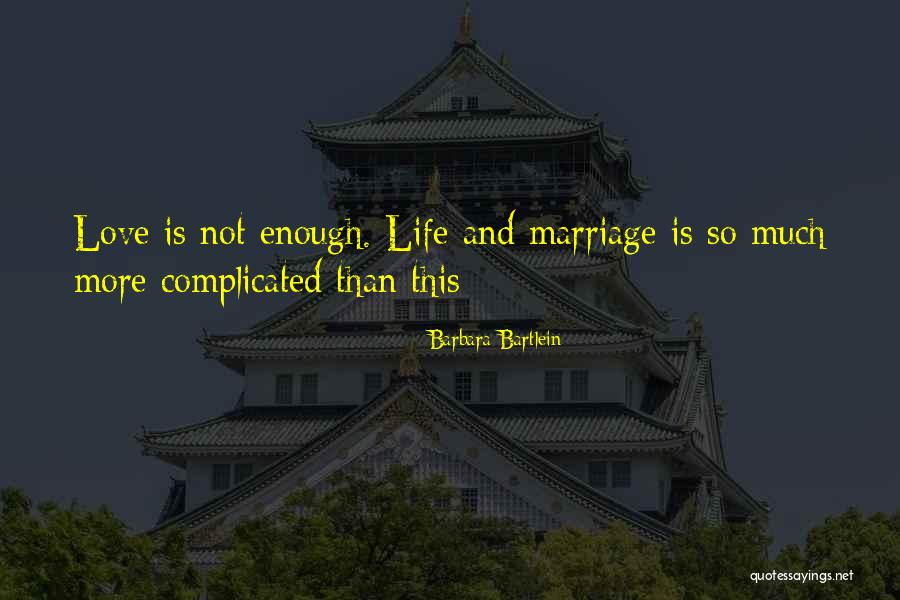 Marriage Is Complicated Quotes By Barbara Bartlein Marriage Is Complicated Quotes By Barbara Bartlein