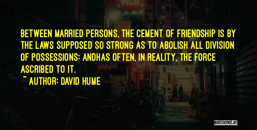 Marriage Is Friendship Quotes By David Hume