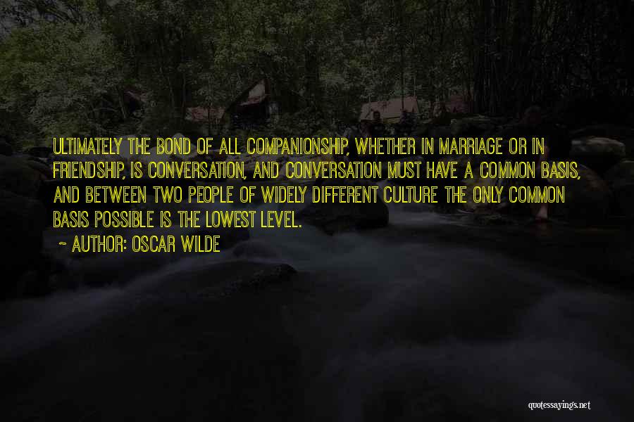 Marriage Is Friendship Quotes By Oscar Wilde