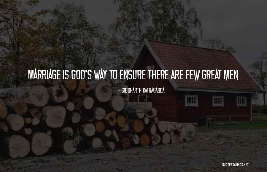 Marriage Is Great Quotes By Siddharth Katragadda Marriage Is Great Quotes By Siddharth Katragadda