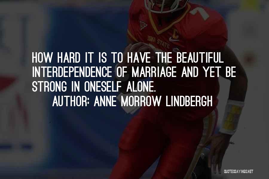 Marriage Is Hard Quotes By Anne Morrow Lindbergh