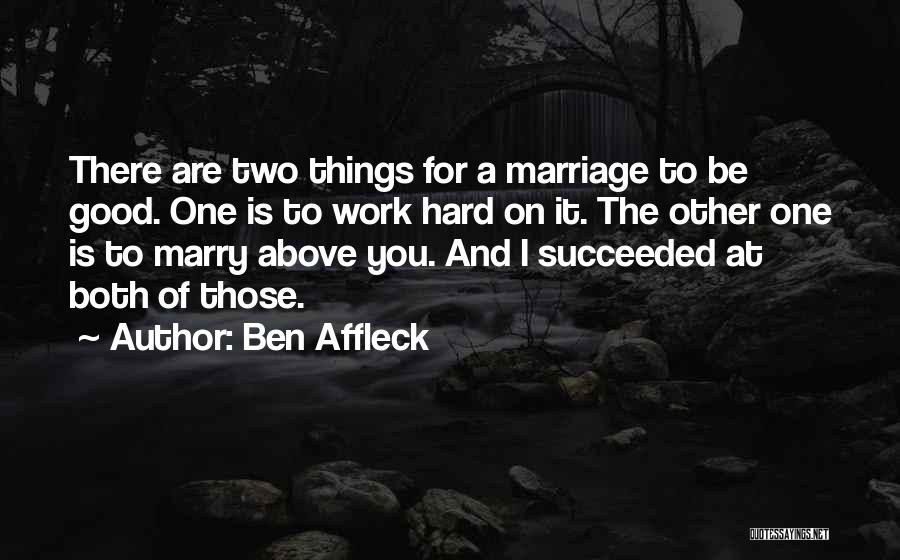 Marriage Is Hard Quotes By Ben Affleck
