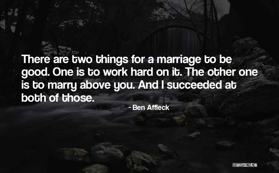 Marriage Is Hard Quotes By Ben Affleck