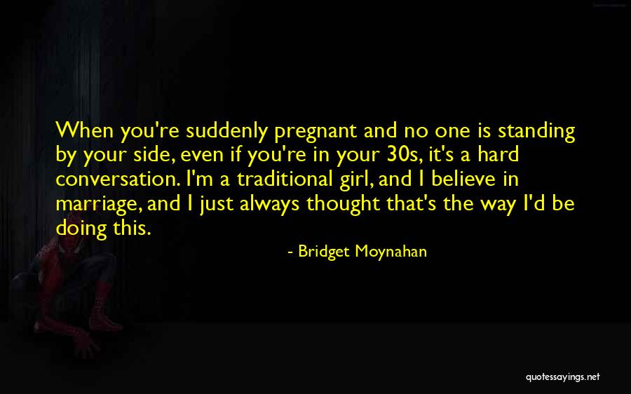 Marriage Is Hard Quotes By Bridget Moynahan