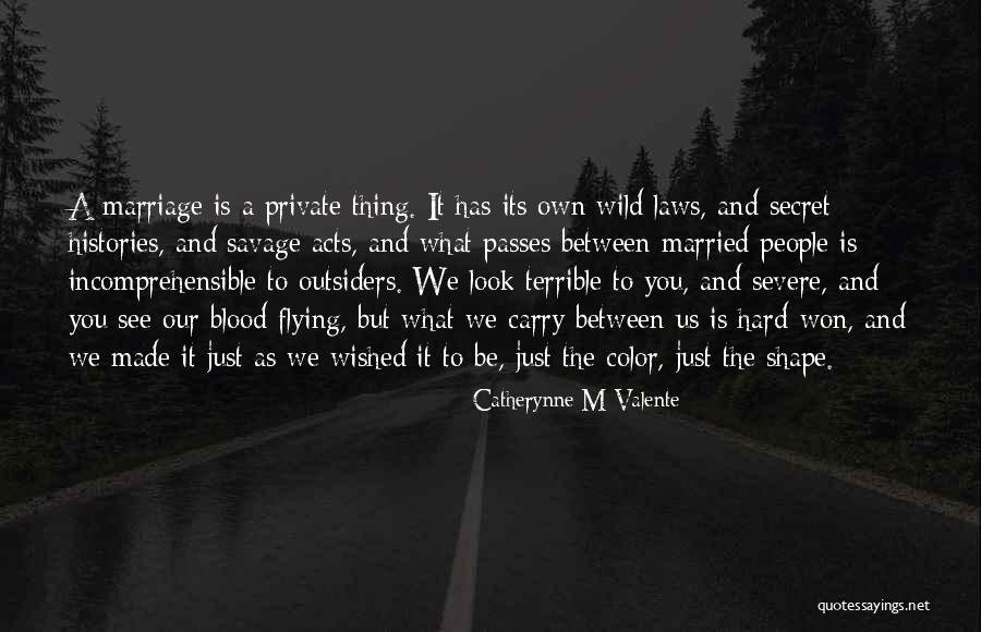 Marriage Is Hard Quotes By Catherynne M Valente