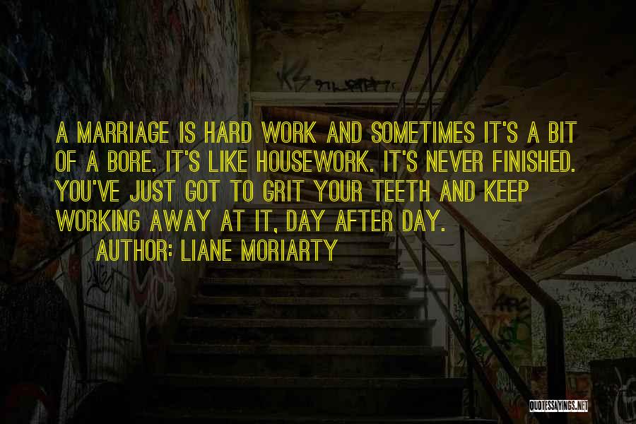 Marriage Is Hard Quotes By Liane Moriarty
