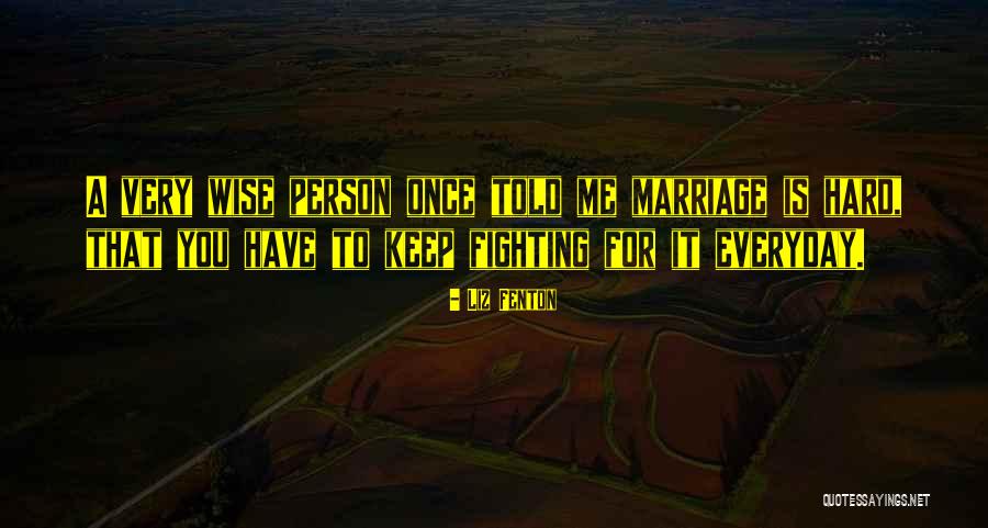 Marriage Is Hard Quotes By Liz Fenton Marriage Is Hard Quotes By Liz Fenton