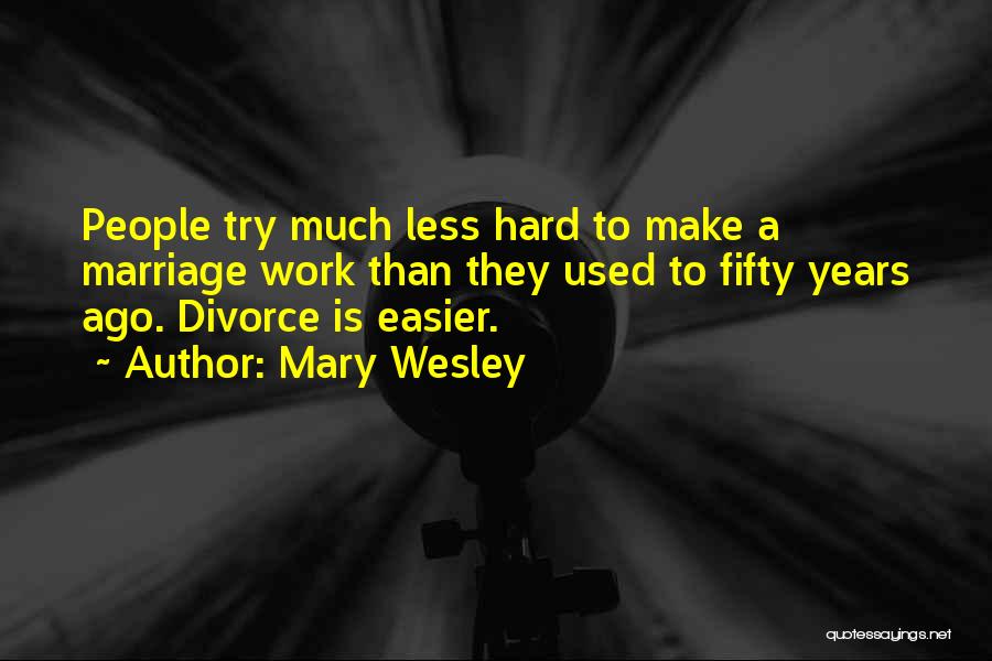 Marriage Is Hard Quotes By Mary Wesley