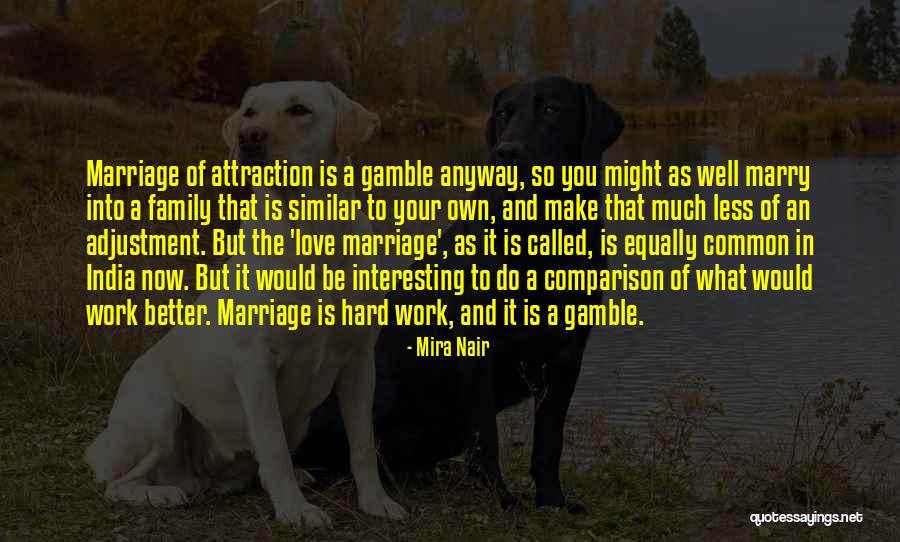 Marriage Is Hard Quotes By Mira Nair