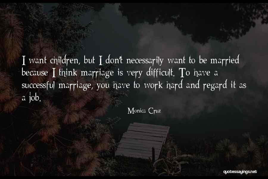 Marriage Is Hard Quotes By Monica Cruz