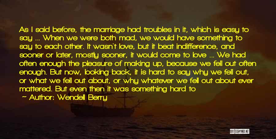 Marriage Is Hard Quotes By Wendell Berry