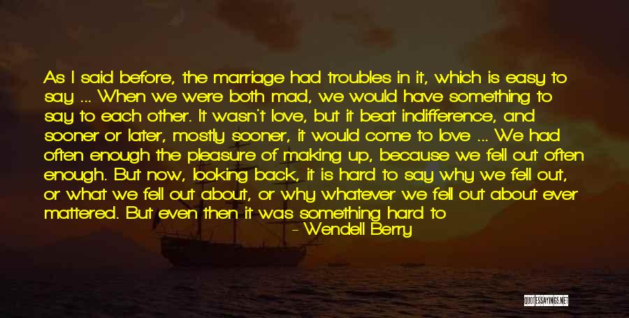 Marriage Is Hard Quotes By Wendell Berry