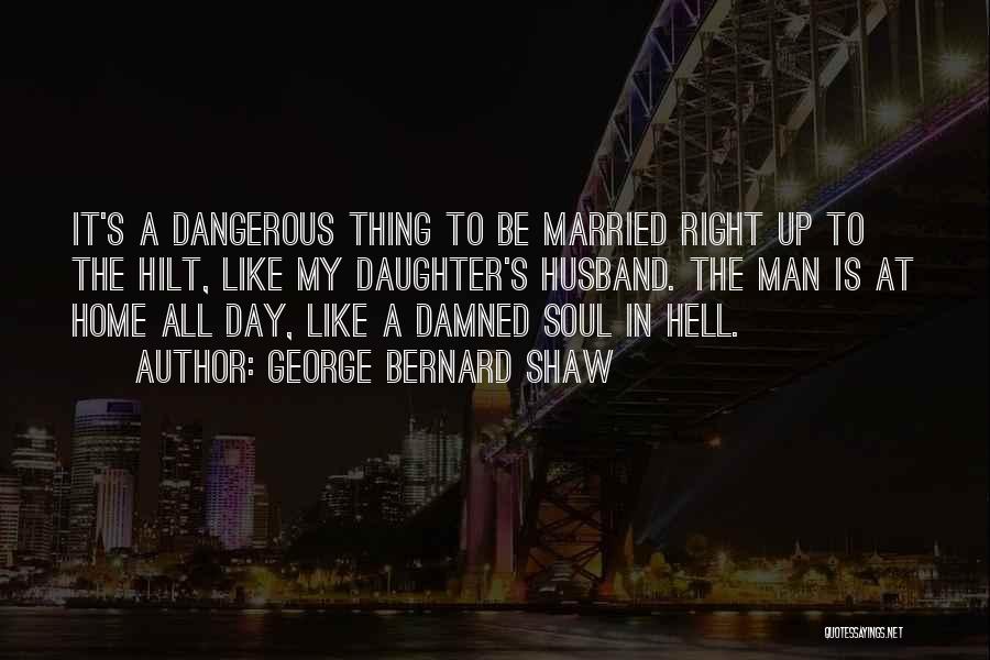 Marriage Is Hell Quotes By George Bernard Shaw