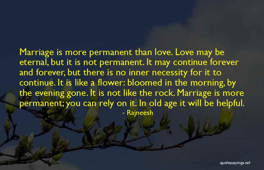 Marriage Is Like A Flower Quotes By Rajneesh