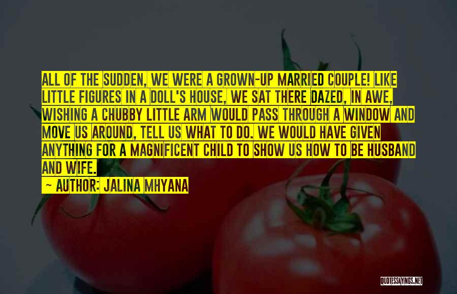 Marriage Is Like A House Quotes By Jalina Mhyana