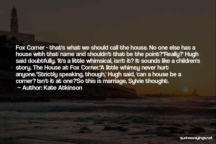 Marriage Is Like A House Quotes By Kate Atkinson