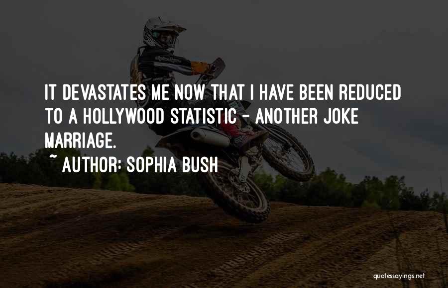 Marriage Is Not A Joke Quotes By Sophia Bush