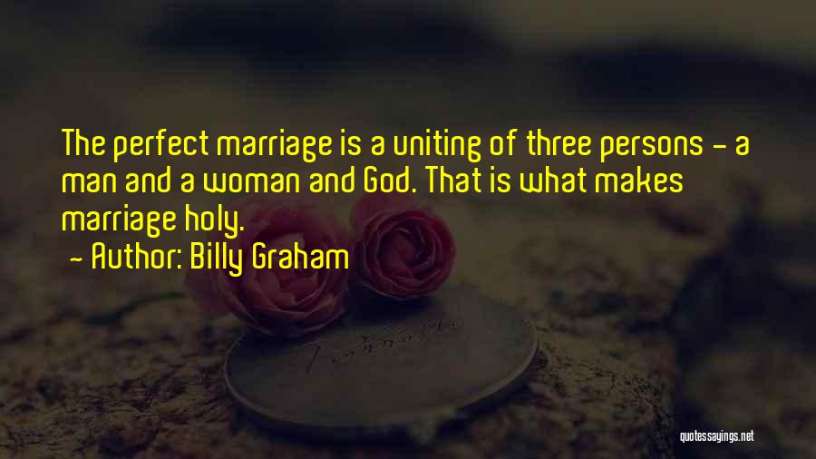 Marriage Is Not Perfect Quotes By Billy Graham