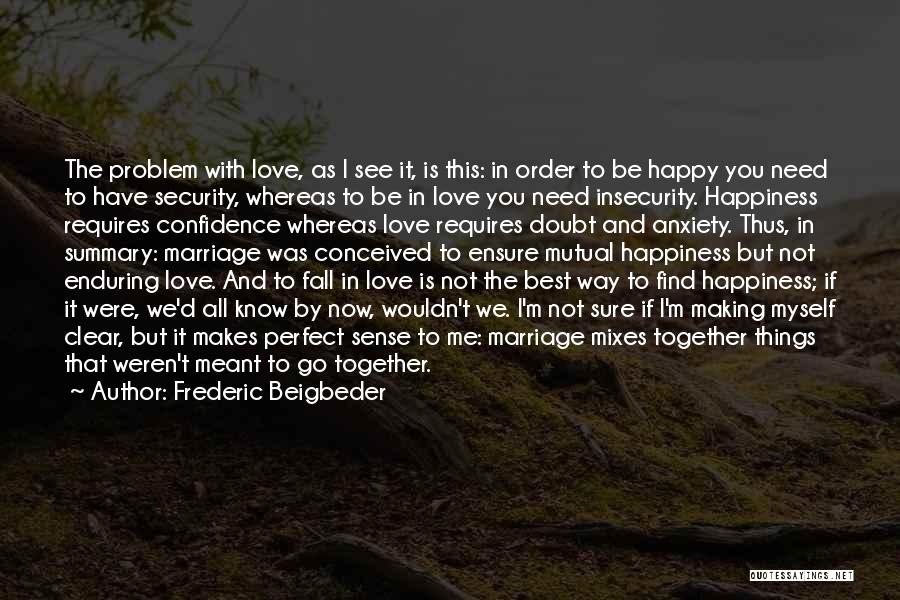 Marriage Is Not Perfect Quotes By Frederic Beigbeder