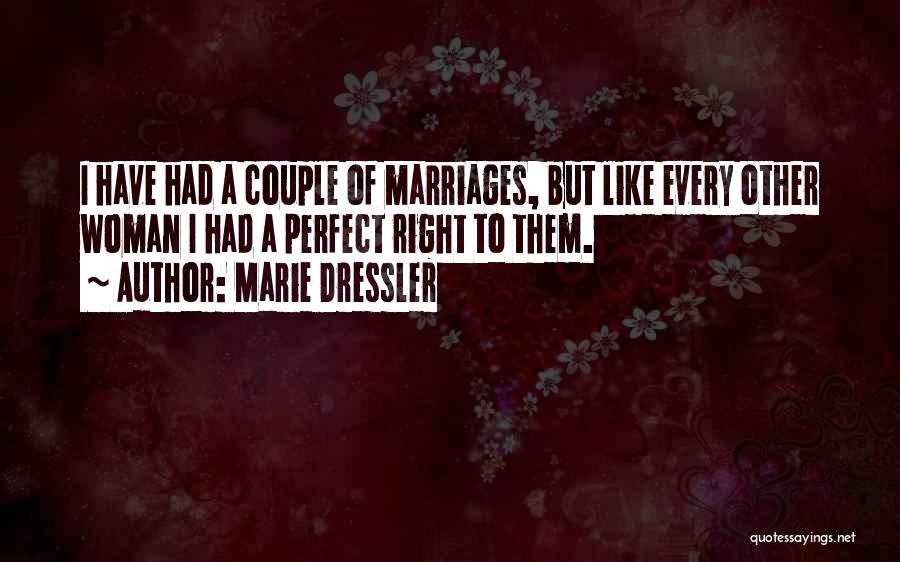 Marriage Is Not Perfect Quotes By Marie Dressler