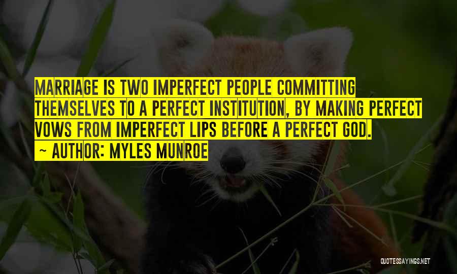 Marriage Is Not Perfect Quotes By Myles Munroe