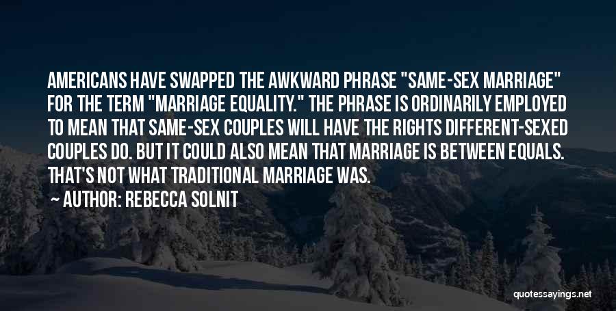 Marriage Is Quotes By Rebecca Solnit