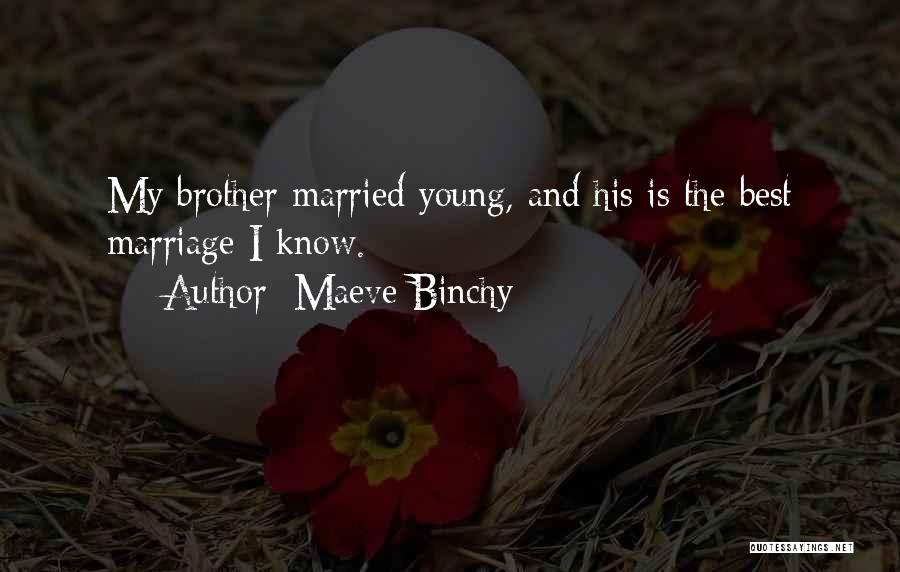 Marriage Is The Best Quotes By Maeve Binchy