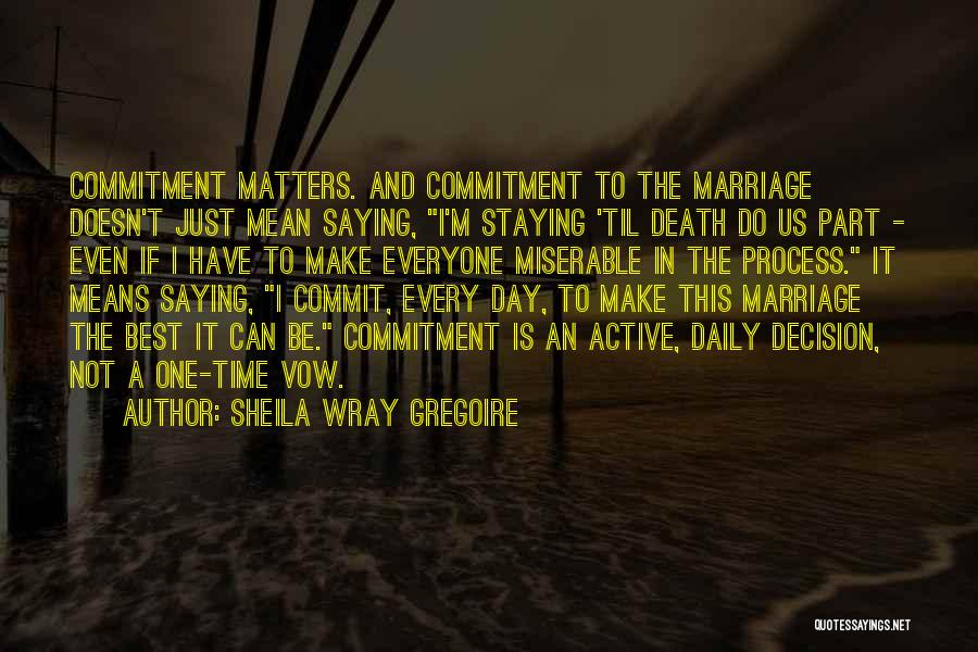 Marriage Is The Best Quotes By Sheila Wray Gregoire
